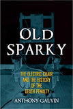 Old Sparky: The Electric Chair and the History of the Death Penalty